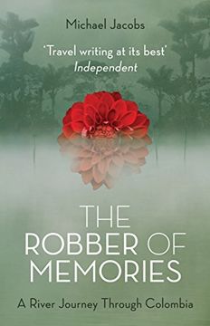 portada The Robber of Memories: A River Journey Through Colombia (in English)