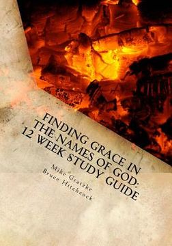 portada Finding Grace in the Names of God: 12 Week Study Guide (en Inglés)