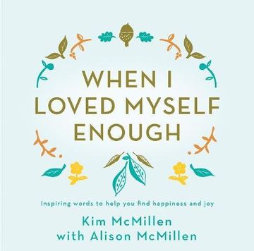 portada When I Loved Myself Enough: Inspiring words to help you find happiness and joy