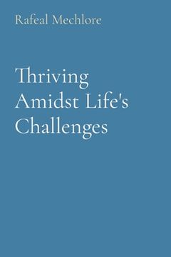 portada Thriving Amidst Life's Challenges (en Inglés)