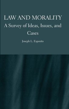 portada Law and Morality: A Survey of Ideas, Issues, and Cases (in English)