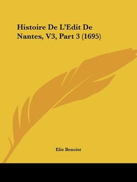 portada histoire de l'edit de nantes, v3, part 3 (1695) (en Inglés)