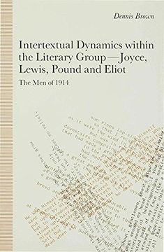 portada Intertextual Dynamics within the Literary Group of Joyce, Lewis, Pound and Eliot: The Men of 1914