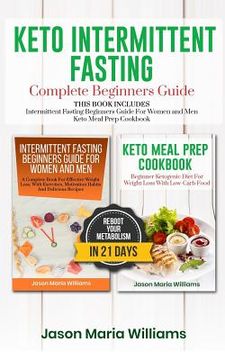 portada Keto Intermittent Fasting Complete Beginners Guide: This Book Includes: Intermittent Fasting Beginners Guide for Women and Men + Keto Meal Prep Cookbo (en Inglés)