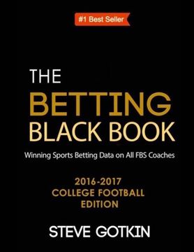 portada The Betting Black Book: Winning Sports Betting Data on All FBS Coaches 2016-2017 College Football Edition (en Inglés)