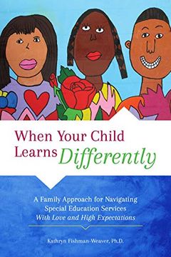 portada When Your Child Learns Differently: A Family Approach for Navigating Special Education Services With Love and High Expectations (in English)