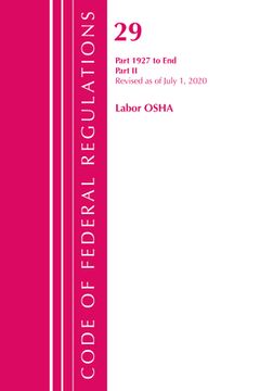 portada Code of Federal Regulations, Title 29 Labor/OSHA 1927-End, Revised as of July 1, 2020: Part 2 (en Inglés)