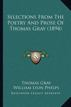 portada selections from the poetry and prose of thomas gray (1894) (en Inglés)