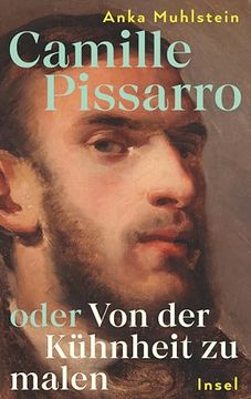 portada Camille Pissarro Oder von der Kühnheit zu Malen (en Alemán)