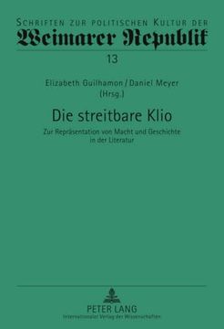portada Die Streitbare Klio: Zur Repräsentation von Macht und Geschichte in der Literatur (in German)