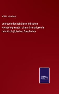 portada Lehrbuch der hebräisch-jüdischen Archäologie nebst einem Grundrisse der hebräisch-jüdischen Geschichte (en Alemán)