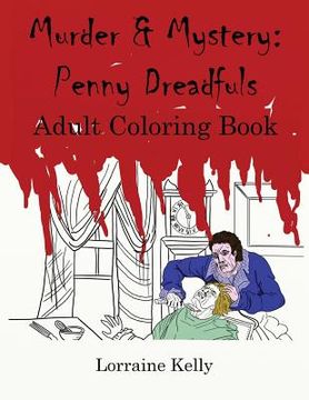 portada Murder and Mystery: Penny Dreadfuls Adult Coloring Book (en Inglés)