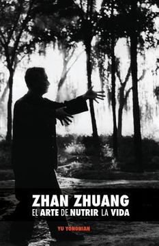 portada Zhan Zhuang: El Arte De Nutrir La Vida: El Poder De La Quietud (spanish Edition)