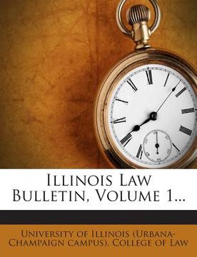 portada Illinois Law Bulletin, Volume 1... (in English)