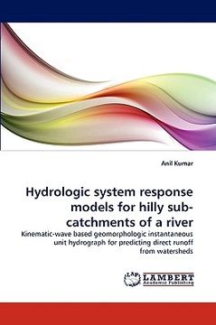 portada hydrologic system response models for hilly sub-catchments of a river (en Inglés)