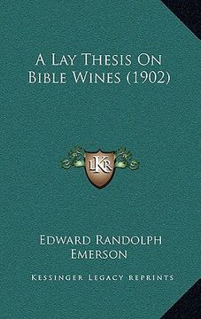portada a lay thesis on bible wines (1902) (en Inglés)