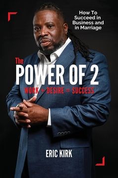 portada The Power of 2: Work + Desire = Success (en Inglés)