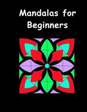 portada Mandalas for Beginners: An Adult Coloring Book with Fun, Easy, and Relaxing Coloring Pages (Perfect Gift for Beginners)