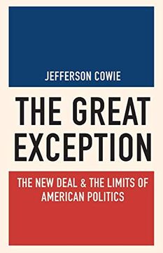 portada The Great Exception: The new Deal and the Limits of American Politics (Politics and Society in Modern America) 