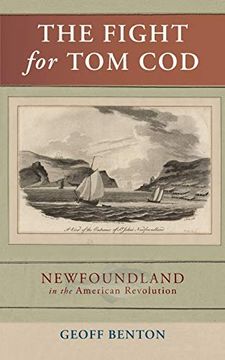 portada The Fight for tom Cod: Newfoundland in the American Revolution (in English)