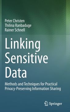 portada Linking Sensitive Data: Methods and Techniques for Practical Privacy-Preserving Information Sharing 