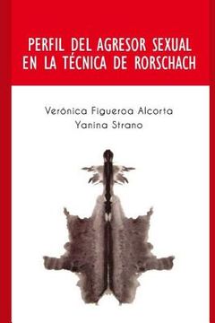 portada Perfil del Agresor Sexual en la Tecnica de Rorschach: Perfil de las personas que cometen el delito de abuso sexual. (in Spanish)