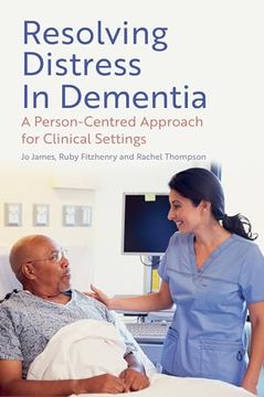 portada Resolving Distress in Dementia: A Person-Centred Approach for Clinical Settings (en Inglés)
