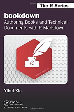 portada bookdown: Authoring Books and Technical Documents with R Markdown (Chapman & Hall/CRC The R Series)