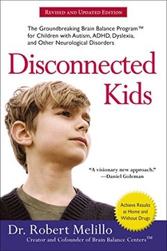 portada Disconnected Kids: The Groundbreaking Brain Balance Program for Children With Autism, Adhd, Dyslexia, and Other Neurological Disorders 