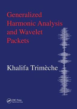 portada Generalized Harmonic Analysis and Wavelet Packets: An Elementary Treatment of Theory and Applications (en Inglés)