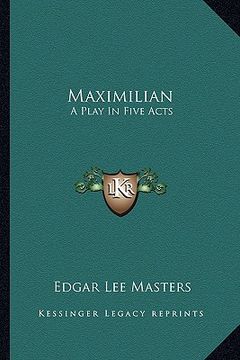 portada maximilian: a play in five acts (in English)