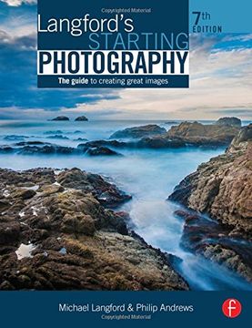 portada Langford's Starting Photography: The Guide to Creating Great Images