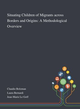 portada Situating Children of Migrants Across Borders and Origins: A Methodological Overview (in English)