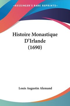 portada Histoire Monastique D'Irlande (1690) (en Francés)