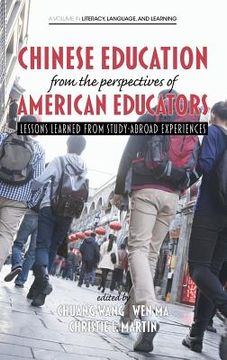 portada Chinese Education From the Perspectives of American Educators: Lessons Learned from Study-Abroad Experiences (HC) (en Inglés)