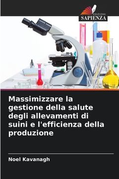 portada Massimizzare la gestione della salute degli allevamenti di suini e l'efficienza della produzione (en Italiano)