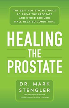 portada Healing the Prostate: The Best Holistic Methods to Treat the Prostate and Other Common Male-Related Conditions