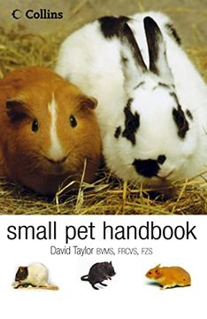 portada The Small pet Handbook: Looking After Rabbits, Hamsters, Guinea Pigs, Gerbils, Mice and Rats (en Inglés)