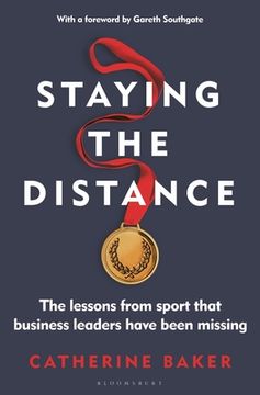portada Staying the Distance: The Lessons From Sport That Business Leaders Have Been Missing (en Inglés)