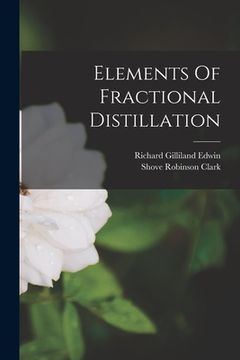 portada Elements Of Fractional Distillation (en Inglés)