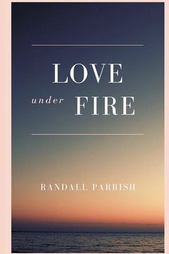 portada Love Under Fire (Paperback or Softback) (in English)