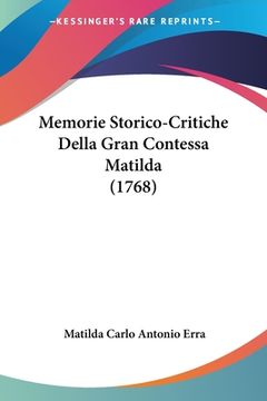 portada Memorie Storico-Critiche Della Gran Contessa Matilda (1768) (en Italiano)