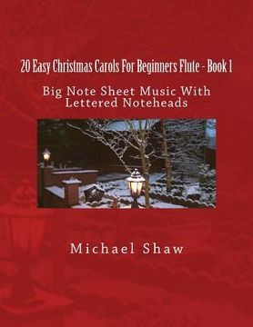 portada 20 Easy Christmas Carols For Beginners Flute - Book 1: Big Note Sheet Music with Lettered Noteheads (en Inglés)