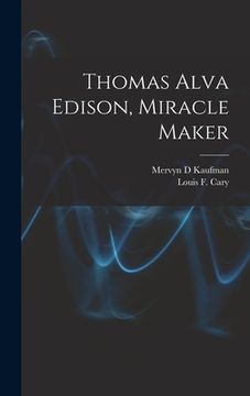 portada Thomas Alva Edison, Miracle Maker (en Inglés)