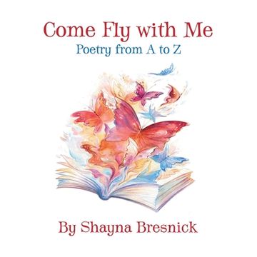 portada Come Fly with Me: Poetry from A to Z (en Inglés)
