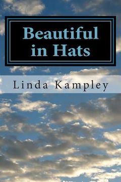 portada Beautiful in Hats: A collection of monologues for women, ages 20-85.