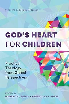 portada God's Heart for Children: Practical Theology From Global Perspectives 