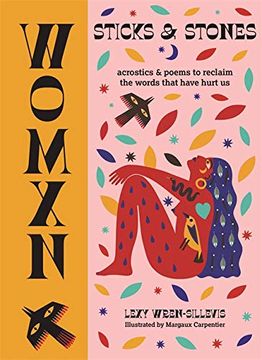 portada Womxn: Sticks and Stones: Acrostics and Poems to Reclaim the Words That Have Hurt us 