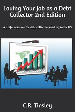 portada Loving Your Job as a Debt Collector: A helpful resource for any past due debt collector working in the United States