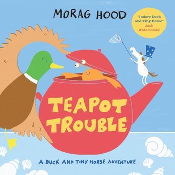 portada Teapot Trouble: A Duck and Tiny Horse Adventure (en Inglés)